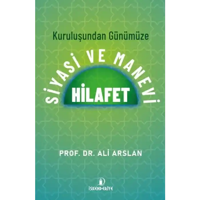 Kuruluşundan Günümüze Siyasi Ve Manevi Hilafet