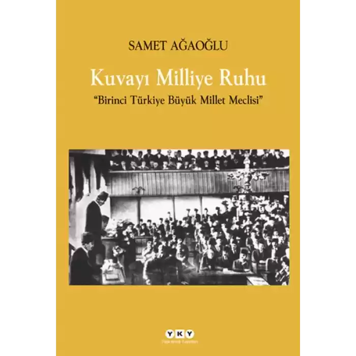 Kuvayı Milliye Ruhu  Birinci Türkiye Büyük Millet Meclisi