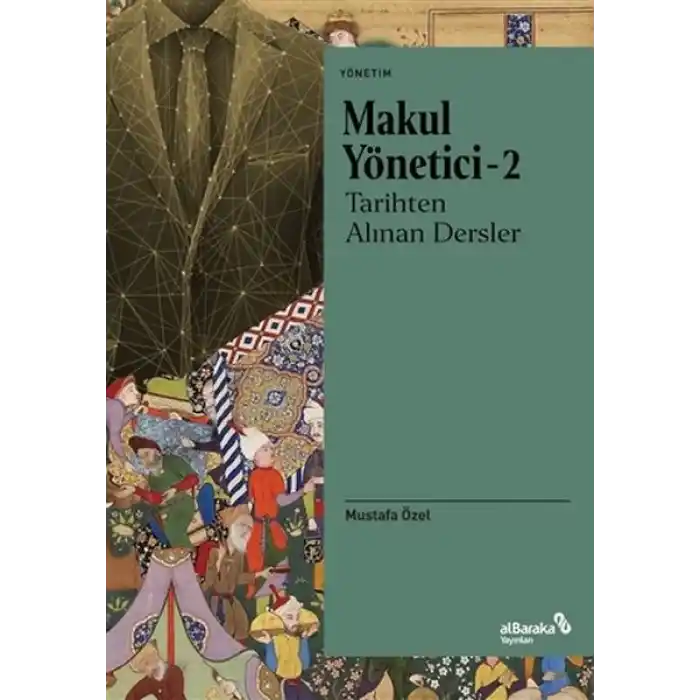 Makul Yönetici - 2: Tarihten Alınan Dersler