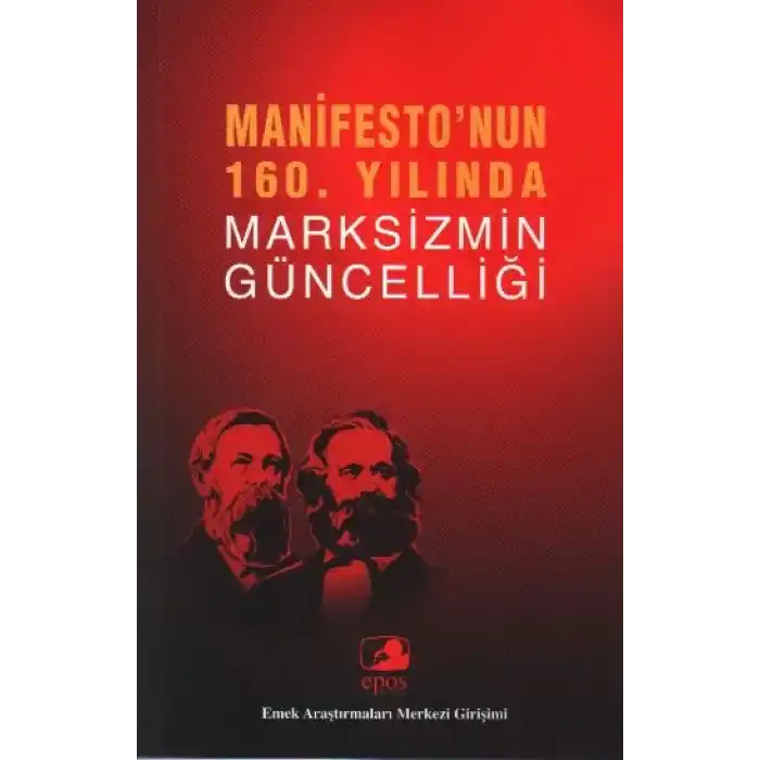 Manifestonun 160. Yılında Marksizmin Güncelliği