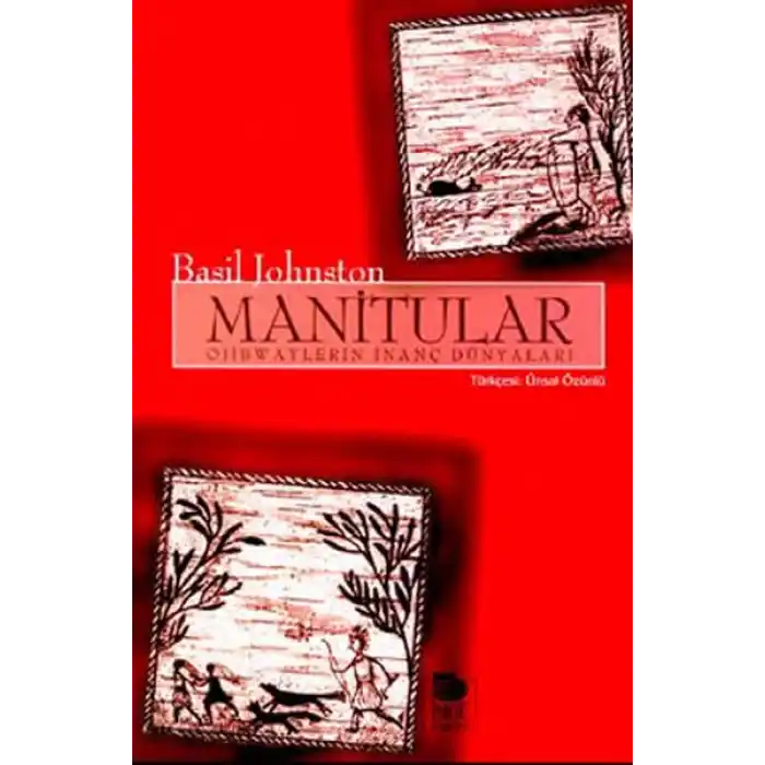 Manitular Ojibwaylerin İnanç Dünyaları