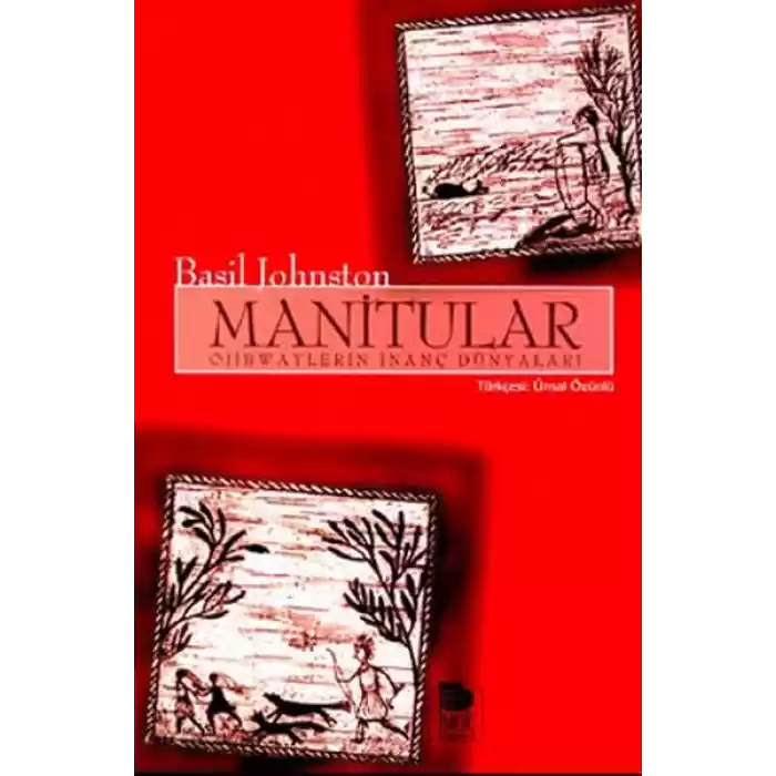 Manitular Ojibwaylerin İnanç Dünyaları
