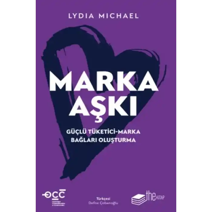 Marka Aşkı Güçlü Tüketici-Marka Bağları Oluşturma
