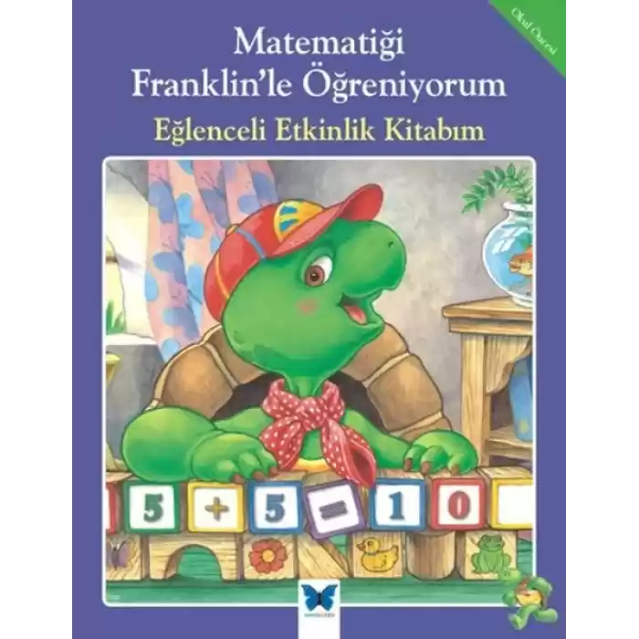 Matematiği Franklinle Öğreniyorum - Eğlenceli Etkinlik Kitabım