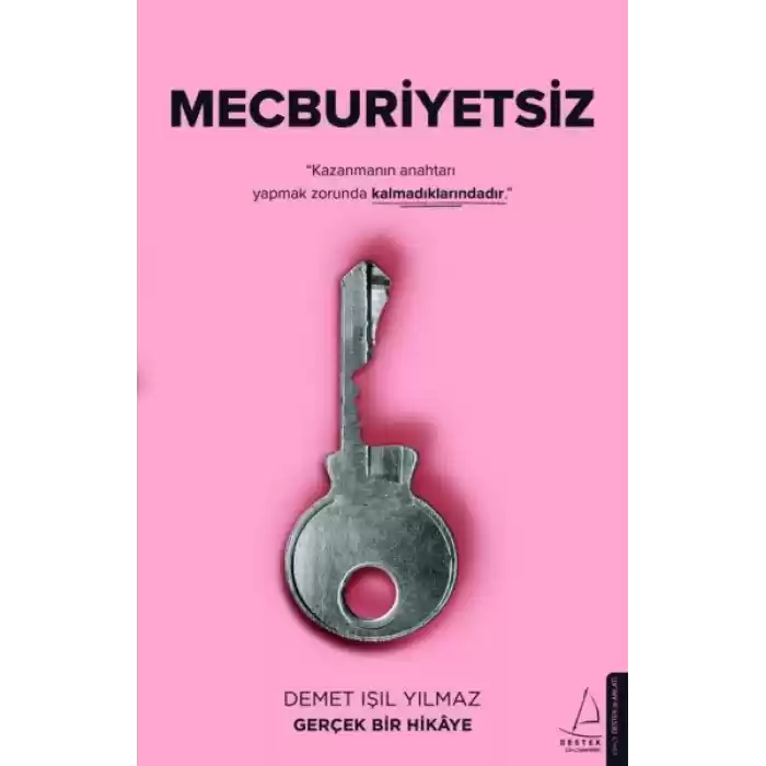 Mecburiyetsiz - Kazanmanın Anahtarı Yapmak Zorunda Kalmadıklarındadır