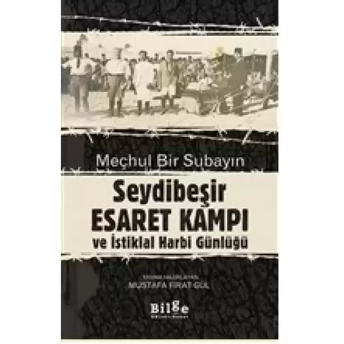 Meçhul Bir Subayın Seydibeşir Esaret Kampı ve İstiklal Harbi Günlüğü