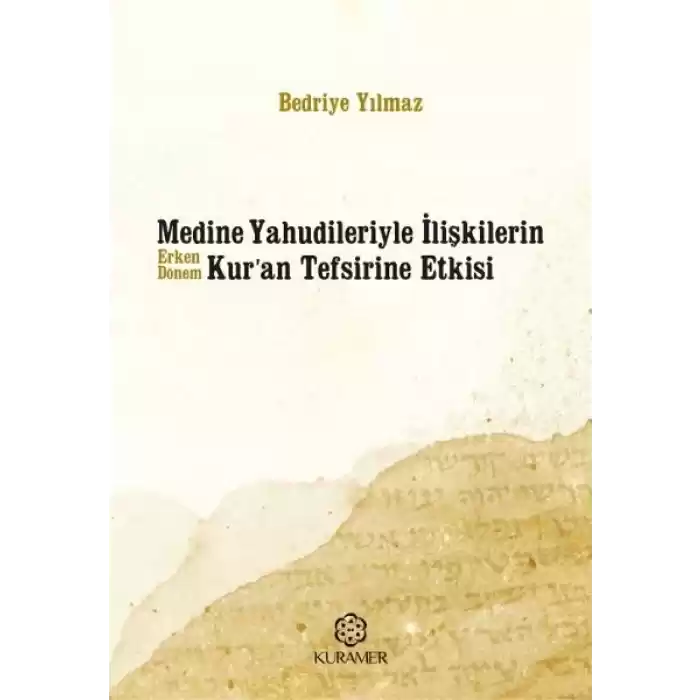 Medine Yahudileriyle İlişkilerin Erken Dönem Kuran Tefsirine Etkisi