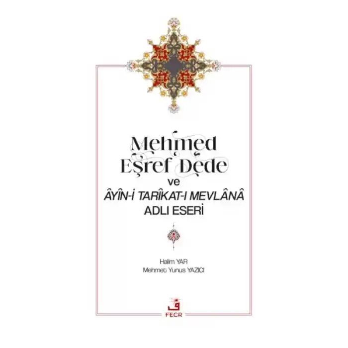 Mehmed Eşref Dede ve Âyîn-i Tarîkat-ı Mevlânâ Adlı Eseri