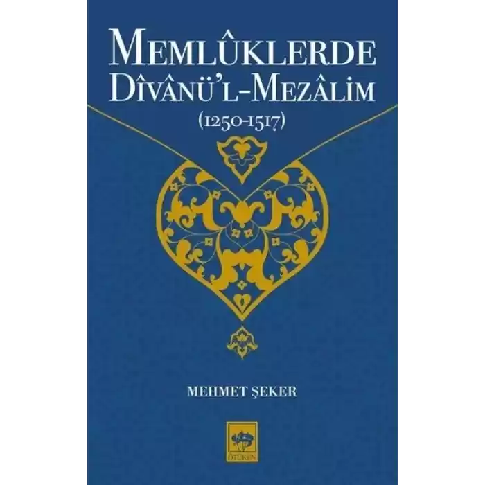 Memlüklerde Divanü’l Mezalim 1250 - 1517