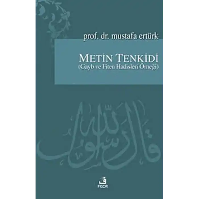 Metin Tenkidi (Gayb ve Fiten Hadisleri Örneği)
