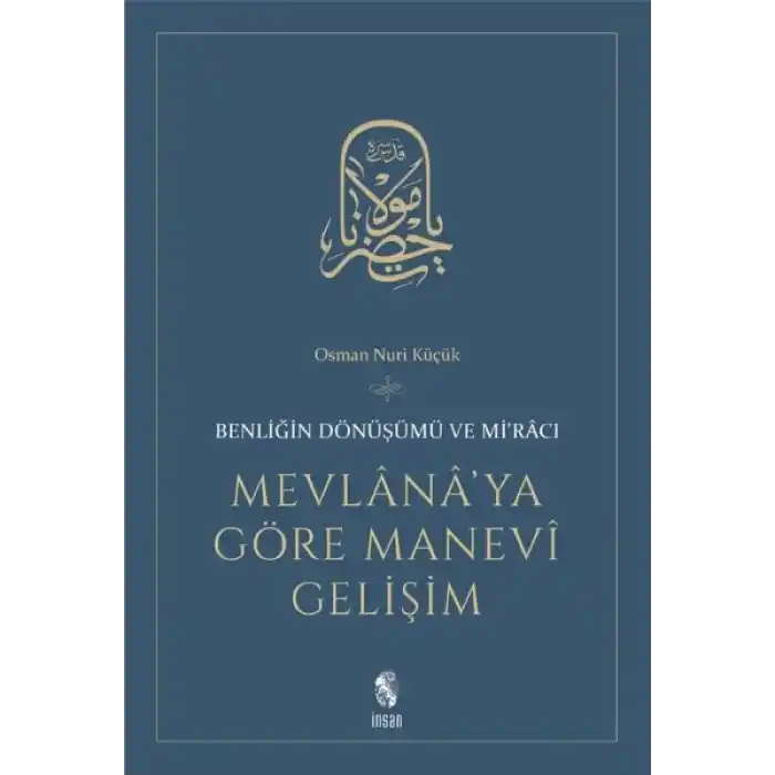 Mevlanaya Göre Manevi Gelişim  Benliğin Dönüşümü ve Miracı