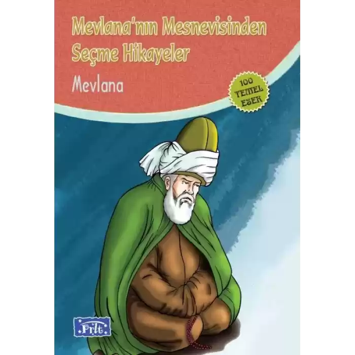 Mevlananın Mesnevisinden Seçme Hikayeler (100 Temel Eser - İlköğretim)