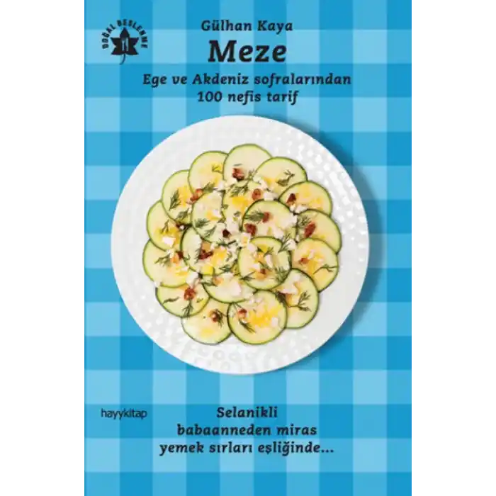 Meze  Ege ve Akdeniz Sofralarından 100 Nefis Tarif