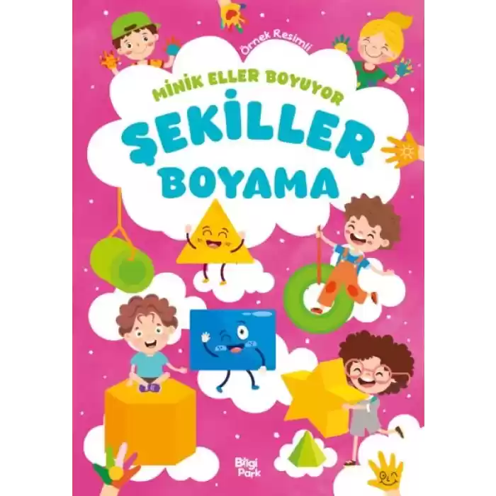 Minik Eller Boyuyor – Şekiller Boyama Kitabı (Örnek Resimli)