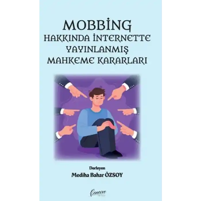 Mobbing Hakkında İnternette Yayınlanmış Mahkeme Kararları