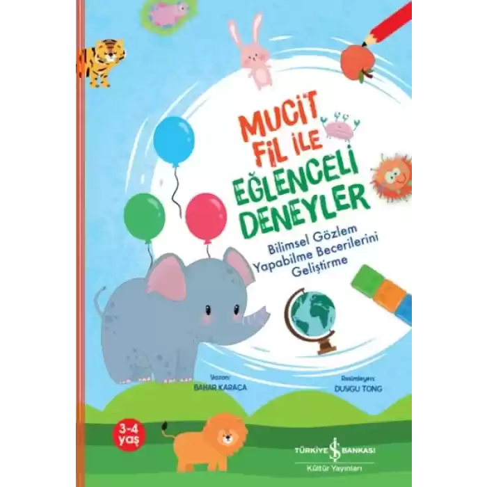 Mucit Fil İle Eğlenceli Deneyler,Bilimsel Gözlem Yapabilme Becerilerini Geliştirme