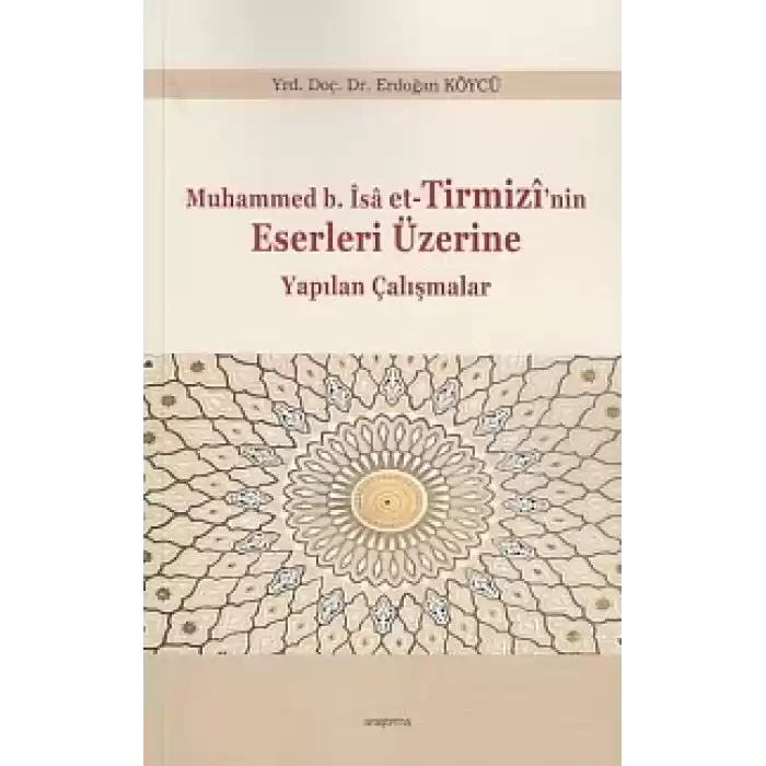 Muhammed b.İsa et-Tirmizinin Eserleri Üzerine Yapılan Çalışmalar
