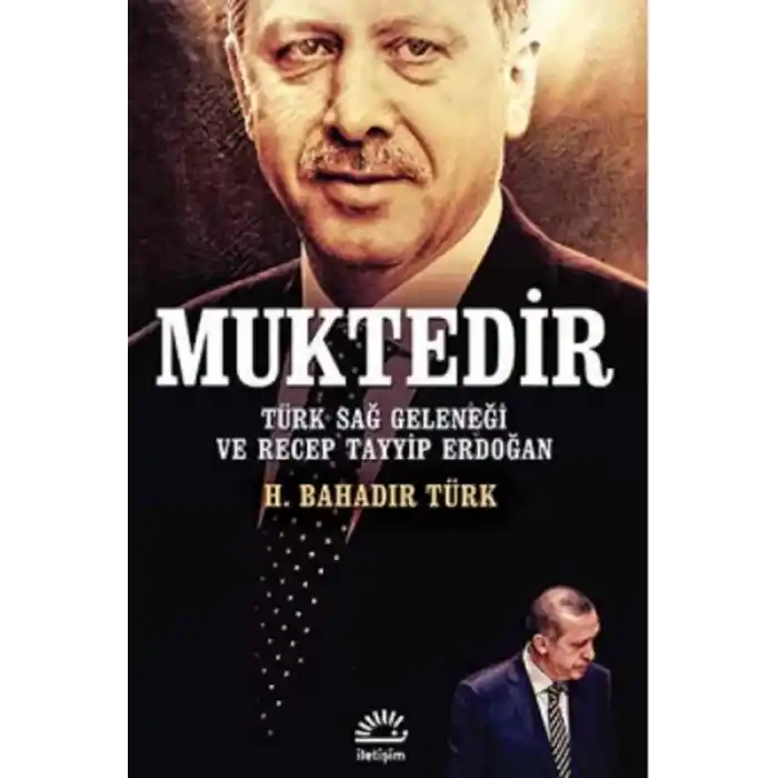 Muktedir  Türk Sağ Geleneği ve Recep Tayyip Erdoğan
