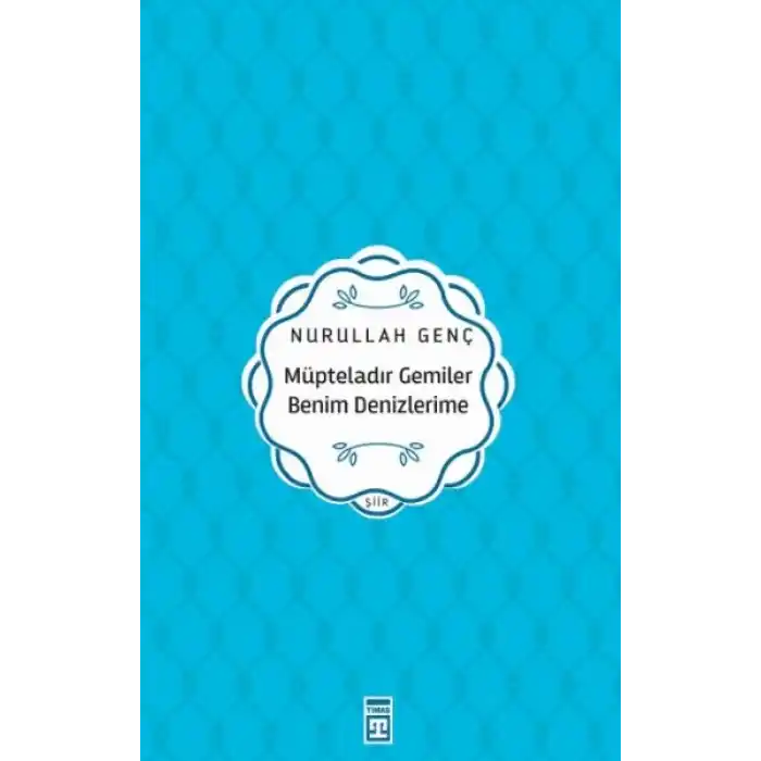 Müpteladır Gemiler Benim Denizlerime
