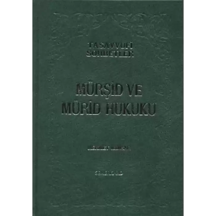 Mürşid ve Mürid Hukuku (Ciltli)
