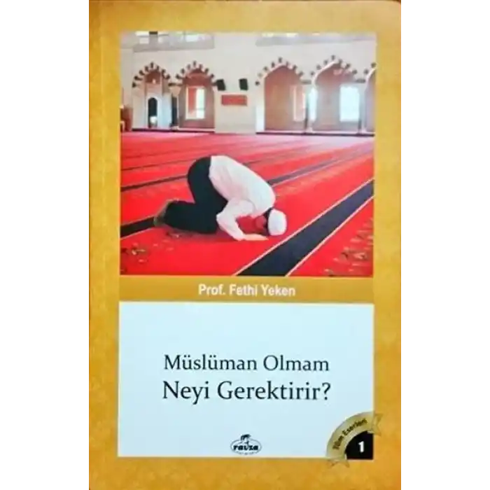 Müslüman Olmam Neyi Gerektirir?