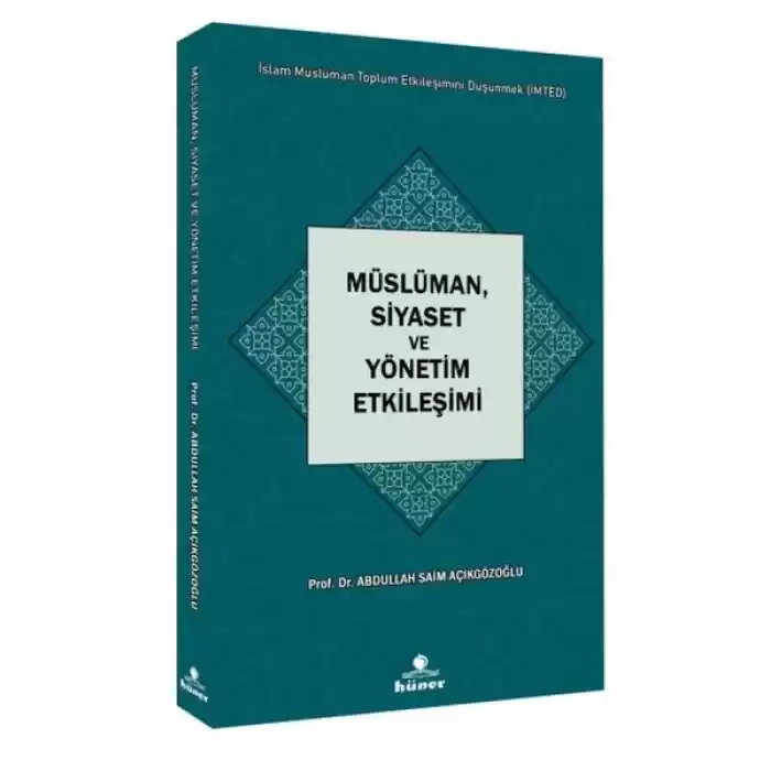 Müslüman,Siyaset ve Yönetim Etkileşimi Seri : İslam Müslüman Toplum Etkileşimini