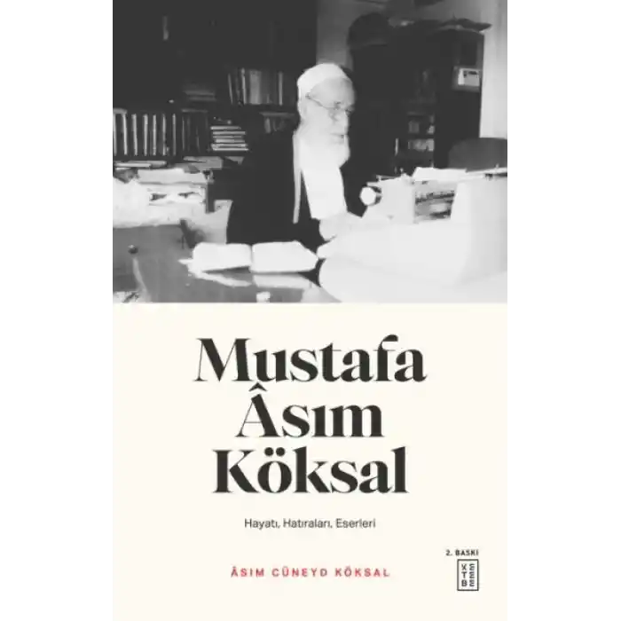 Mustafa Asım Köksal - Hayatı, Hatıraları, Eserleri