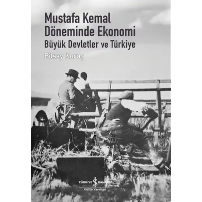 Mustafa Kemal Döneminde Ekonomi - Büyük Devletler ve Türkiye