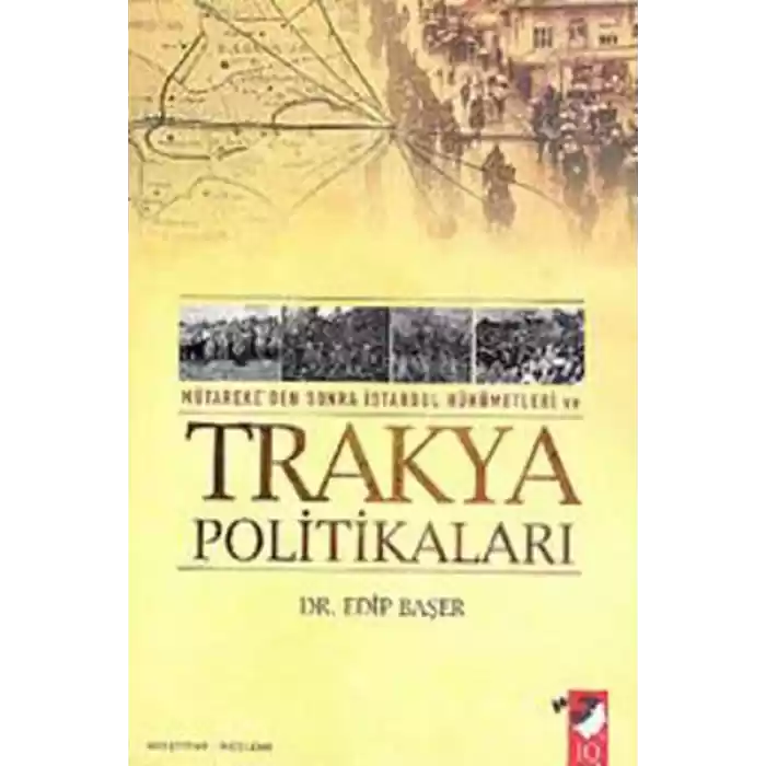 Mütarekeden Sonra İstanbul Hükümetleri Ve Trakya Politikaları