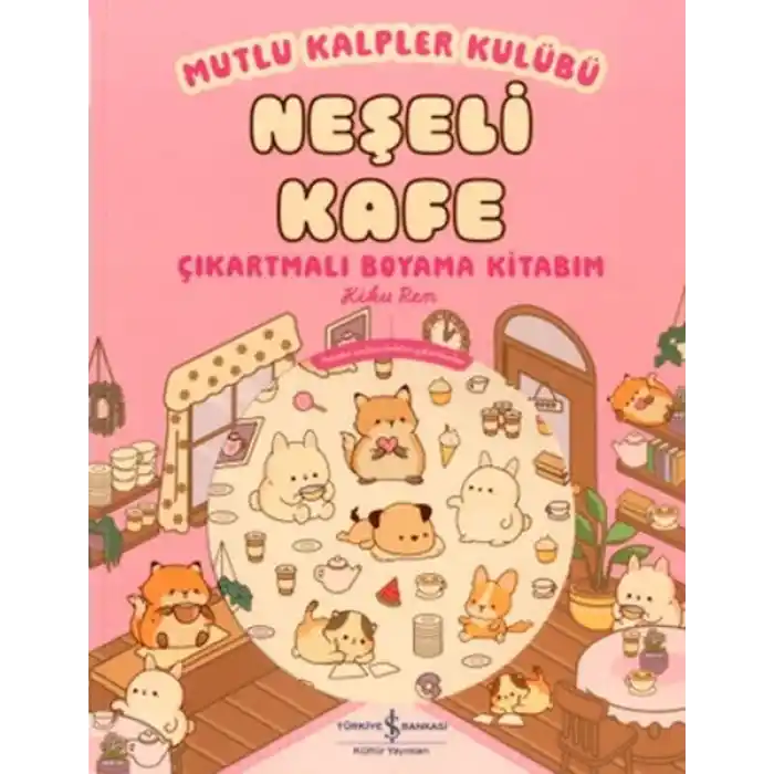 Mutlu Kalpler Kulübü - Neşeli Kafe Çıkartmalı Boyama Kitabım