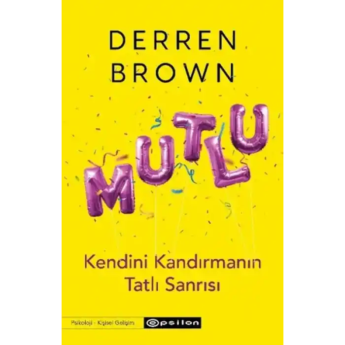 Mutlu: Kendini Kandırmanın Tatlı Sanrısı