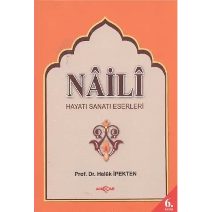 Naili Hayatı, Sanatı, Eserleri