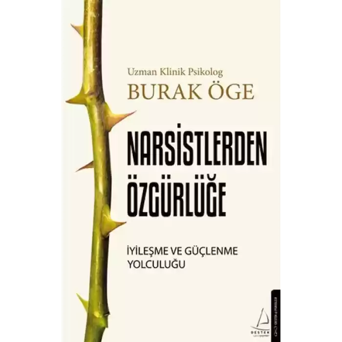 Narsistlerden Özgürlüğe - İyileşme ve Güçlenme Yolculuğu