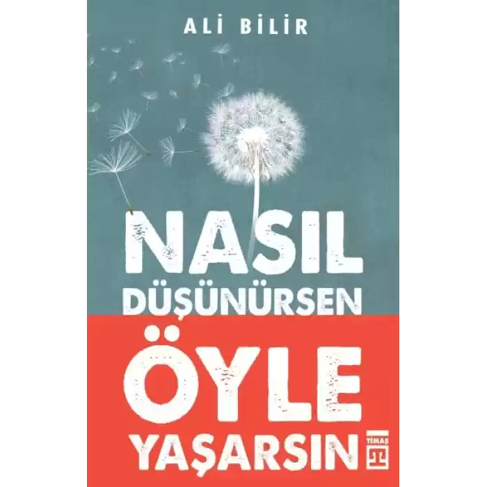 Nasıl Düşünürsen Öyle Yaşarsın
