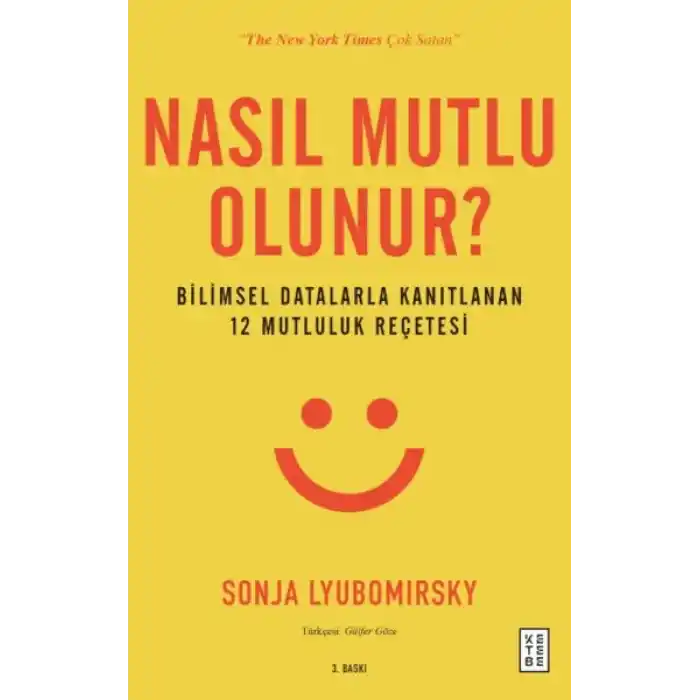 Nasıl Mutlu Olunur? - Bilimsel Datalarla Kanıtlanan 12 Mutluluk Reçetesi