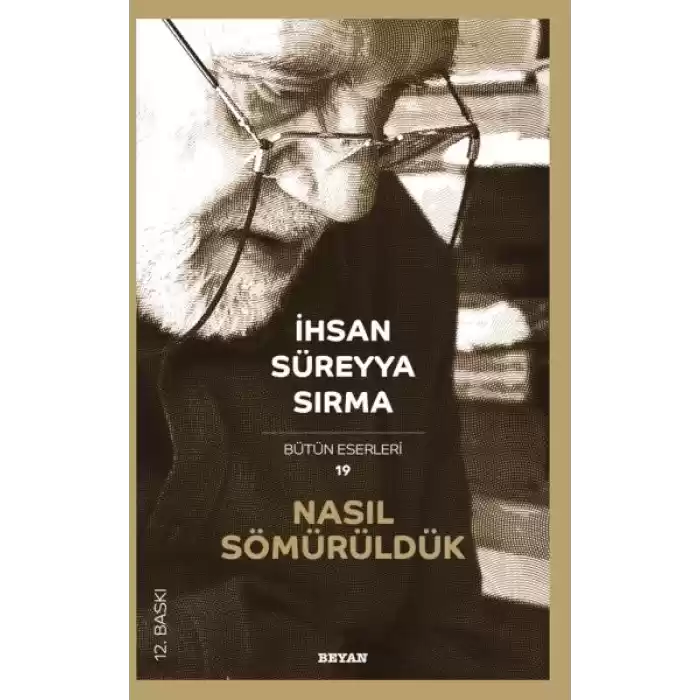 Nasıl Sömürüldük