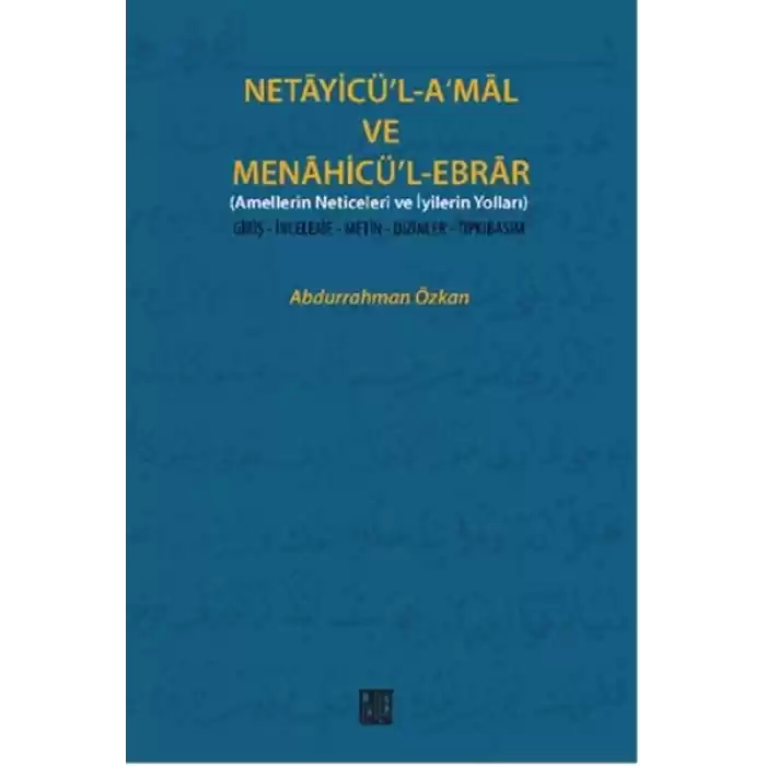 Necayicül-Amal ve Menahicül-Ebrar (Amellerin Neticeleri ve İyilerin Yolları)  Giriş-İnceleme-