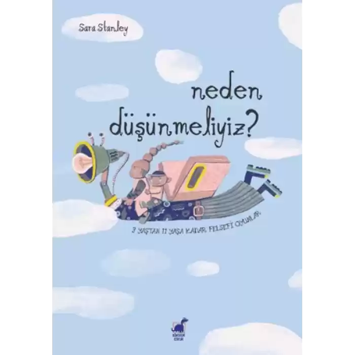 Neden Düşünmeliyiz? 3 Yaştan 11 Yaşa Kadar Felsefi Oyun