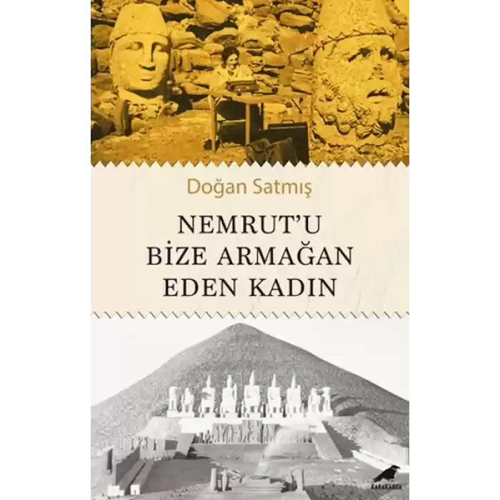 Nemrut’u Bize Armağan Eden Kadın