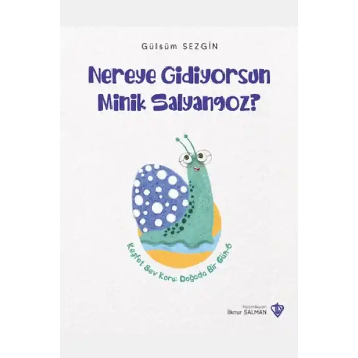 Nereye Gidiyorsun Minik Salyangoz?