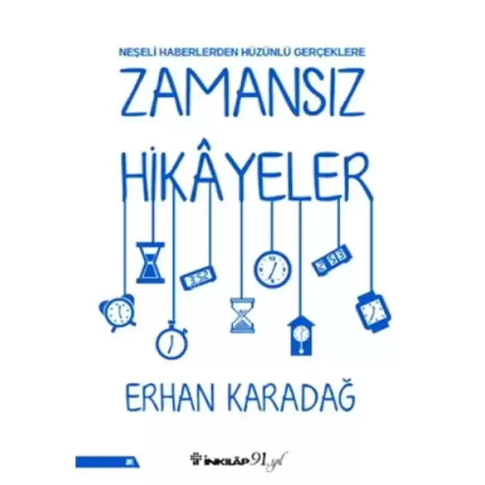 Neşeli Haberlerden Hüzünlü Gerçeklere - Zamansız Hikâyeler