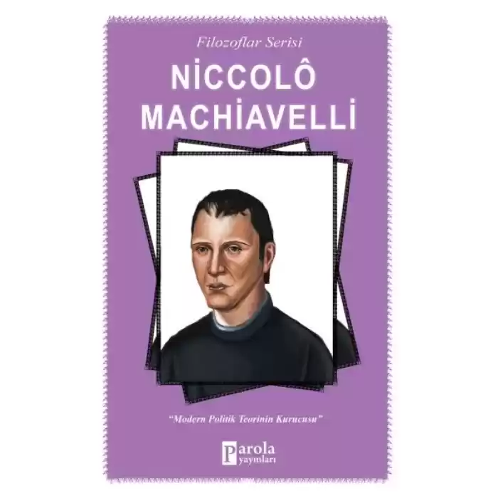 Niccolo Machiavelli - Modern Politik Teorinin Kurucusu