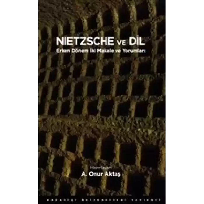 Nietzsche ve Dil - Erken Dönem İki Makale ve Yorumları