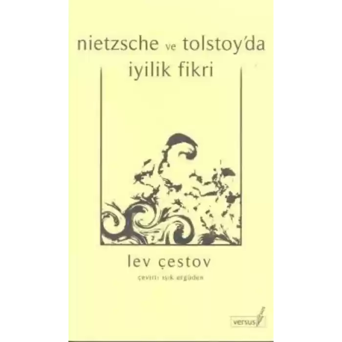 Nietzsche ve Tolstoyda İyilik Fikri