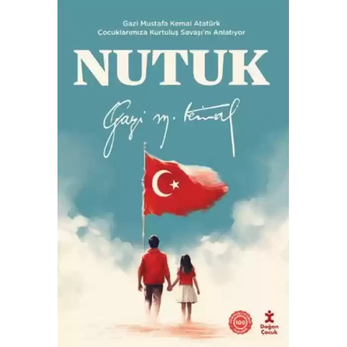 Nutuk - Gazi Mustafa Kemal Atatürk Çocuklarımıza Kurtuluş Savaşı’nı Anlatıyor