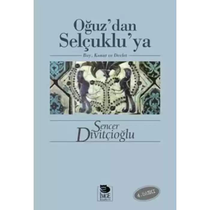 Oğuz’dan Selçuklu’ya Boy, Konat ve Devlet