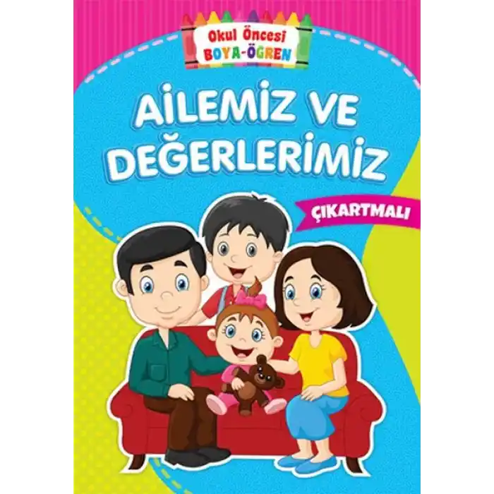 Okul Öncesi Boya-Öğren - Ailemiz ve Değerlerimiz - Çıkartmalı