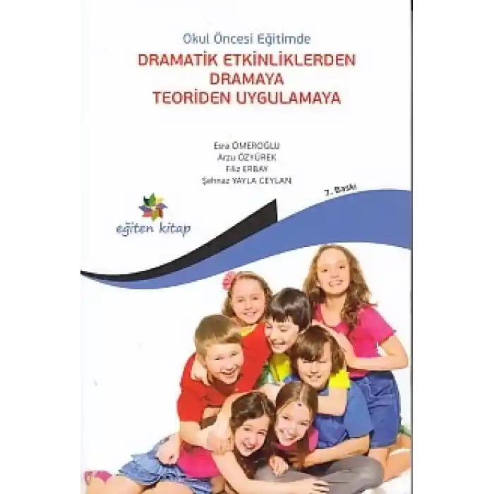 Okul Öncesi Eğitimde Dramatik Etkinliklerden Dramaya Teoriden Uygulamaya