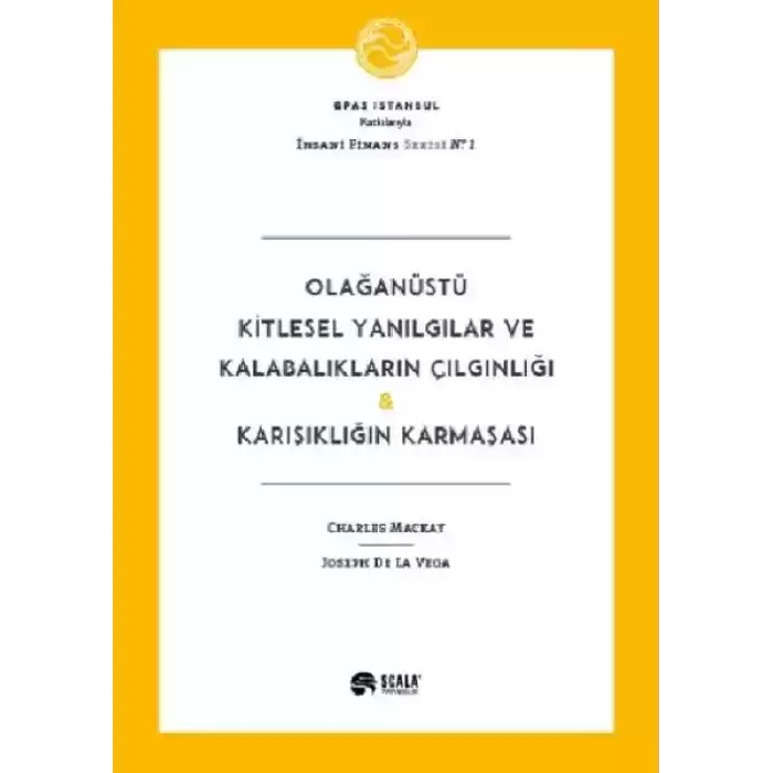 Olağanüstü Kitlesel Yanılgılar ve Kalabalıkların Çılgınlığı Karışıklığın Karmaşası