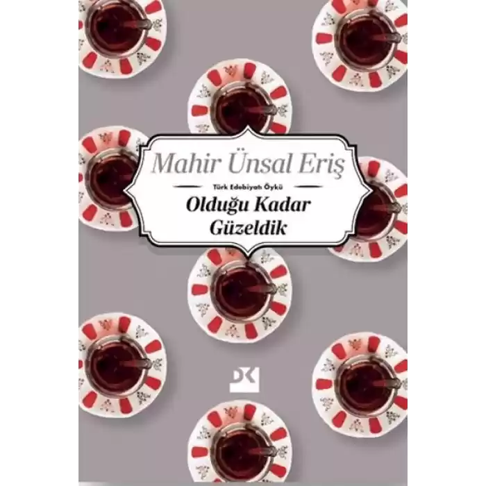 Olduğu Kadar Güzeldik